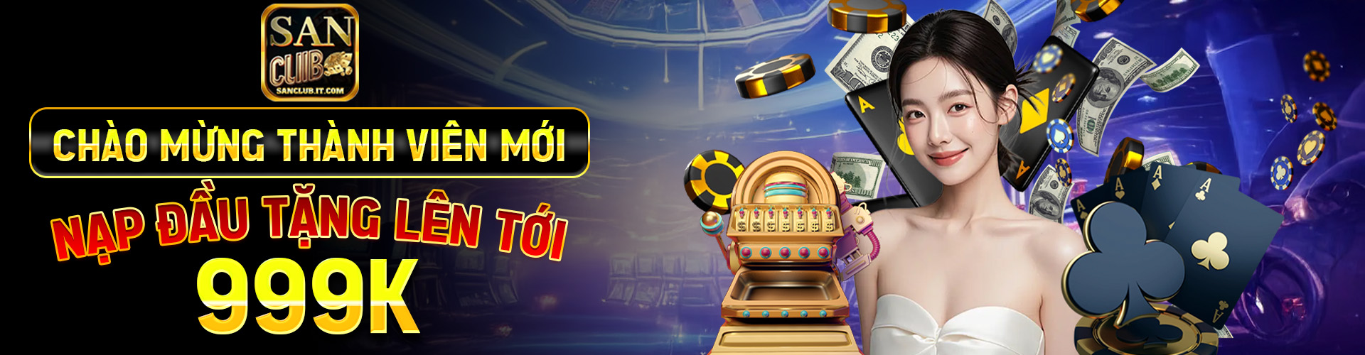 SanClub 9 Chào mừng thành viên mới nạp đầu tặng lên tới 999k_ (8)